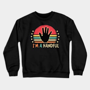 I'm A Handful 5th Birthday Crewneck Sweatshirt